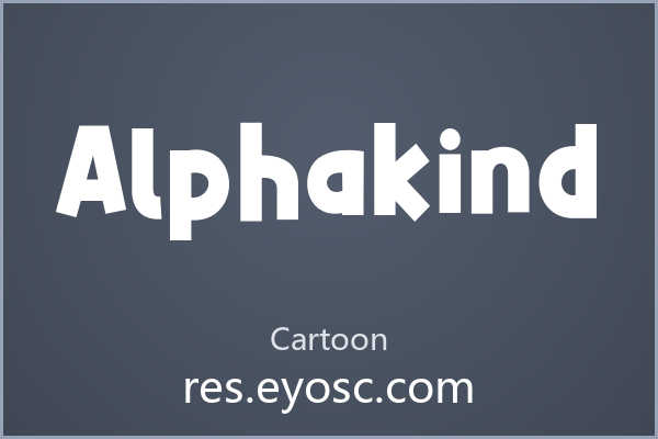 为什么「Alphakind」在Cartoon类字体里值得关注