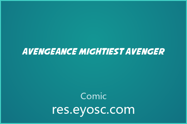 为什么「Avengeance Mightiest Avenger」在Comic类字体里值得关注