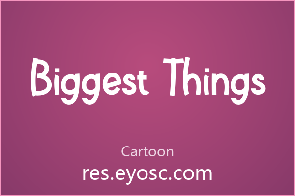Biggest Things字体下载|圆润手写卡通体