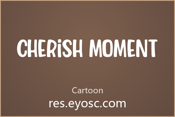 「Cherish Moment」——字体不只是字形，是设计语言