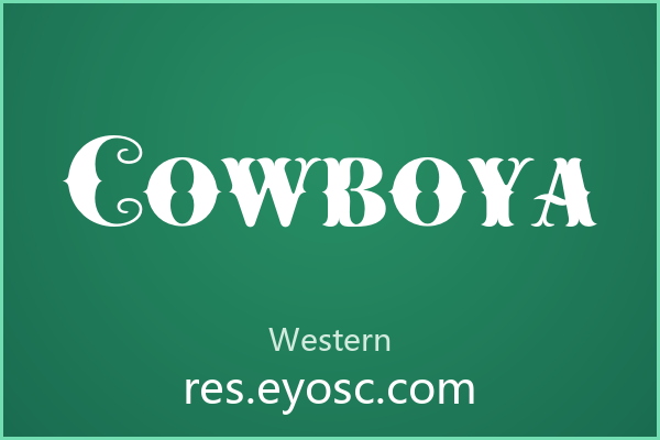 设计师字体库清单 | 海报主标题 Cowboya 值得收藏吗？