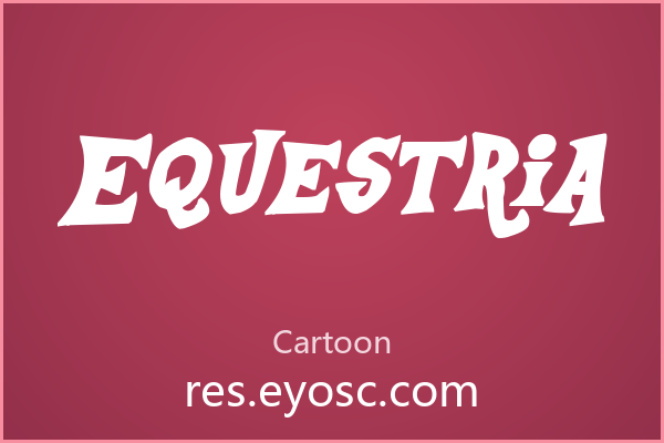 做复古卡通设计缺字体？「Equestria」就是你要找的