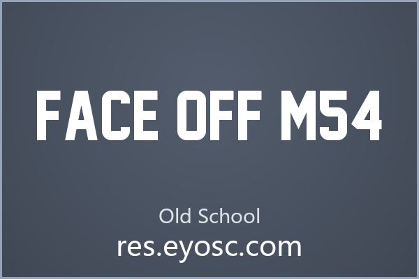 设计师字体库清单 | Face Off M54 值得收藏吗？