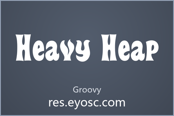 做海报标题缺字体？「Heavy Heap」就是你要找的