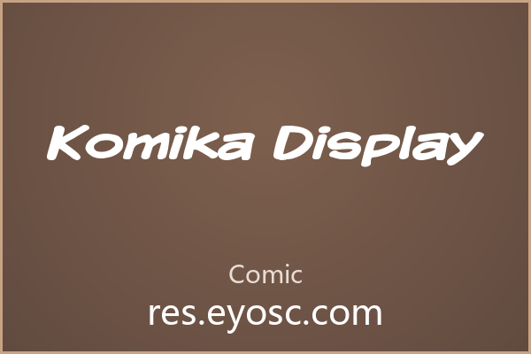 字库清单 | Komika Display 值得收藏吗？
