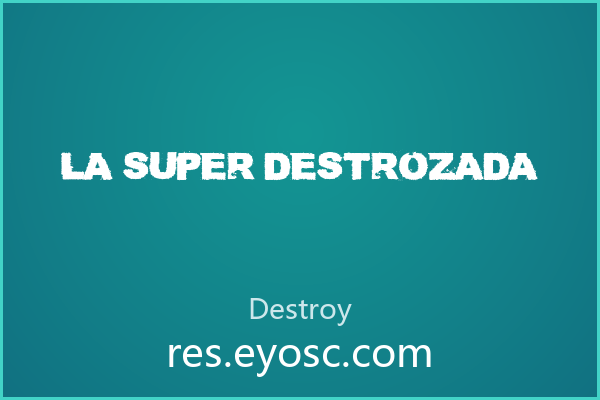 标题用La Super Destrozada如何？