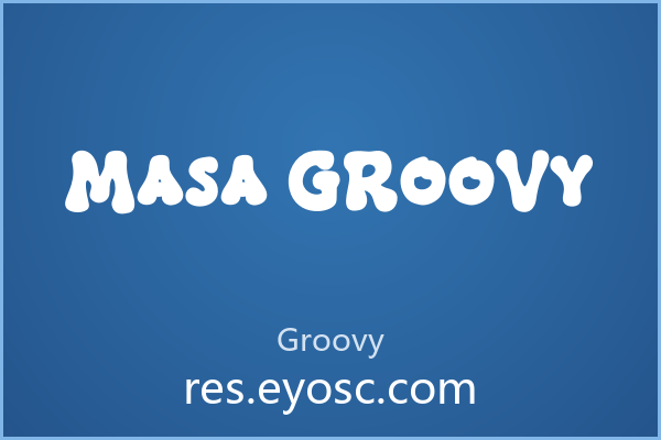 为什么Masa Groovy在Groovy类字体里值得关注