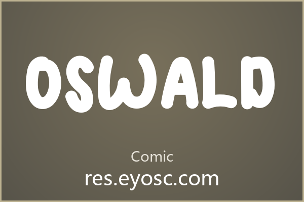 为什么「Oswald」在Comic类字体里值得关注