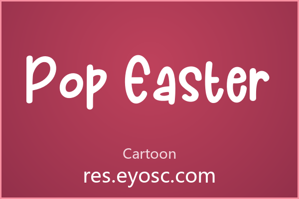 Pop Easter 字体下载 | 全圆角手写的童趣温度