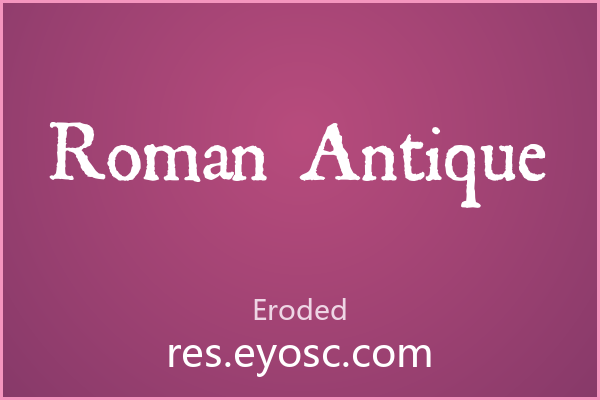 做复古缺字体？「Roman Antique」就是你要的
