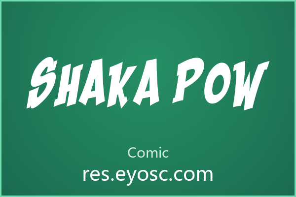 为什么「Shaka Pow」在Comic字体里值得关注