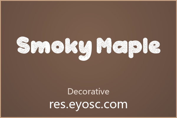 为什么「Smoky Maple」适合签名水印类设计