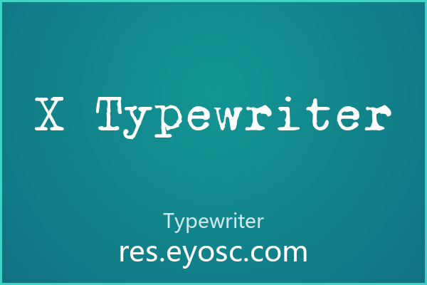 X Typewriter 字体下载 | 打字机断墨质感的签名水印字体