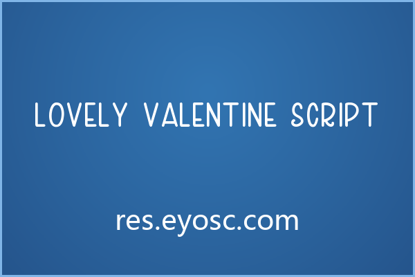 Lovely Valentine Script 传递节日氛围的视觉语言