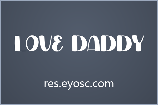 Love Daddy 的夸张字重很适合做签名水印