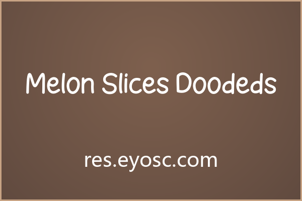 品牌字标版面上一眼认出Melon Slices Doodeds