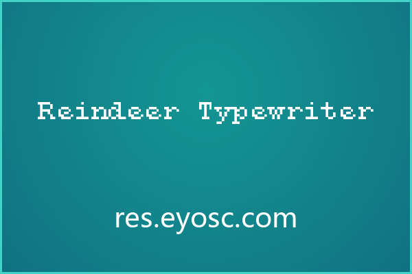 锯齿像素堆叠的等宽体 Reindeer Typewriter