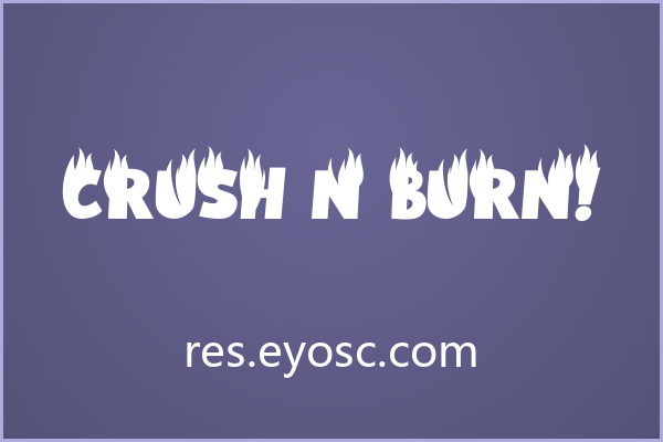 火焰跳动的粗犷标题 Crush N Burn!
