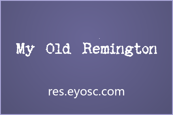 复古打字机风的My Old Remington