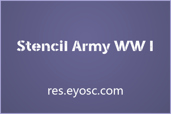 包装标题总缺那点味道？试试 Stencil Army WW I