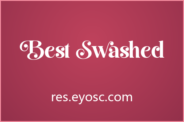 做包装标题的人该看看 Best Swashed
