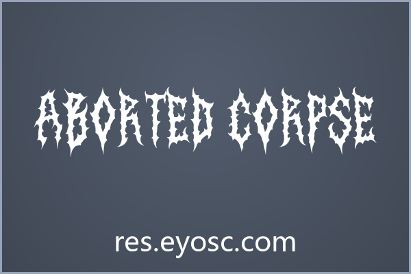 暗黑系咖啡馆菜单缺字体？「Aborted Corpse」来救场