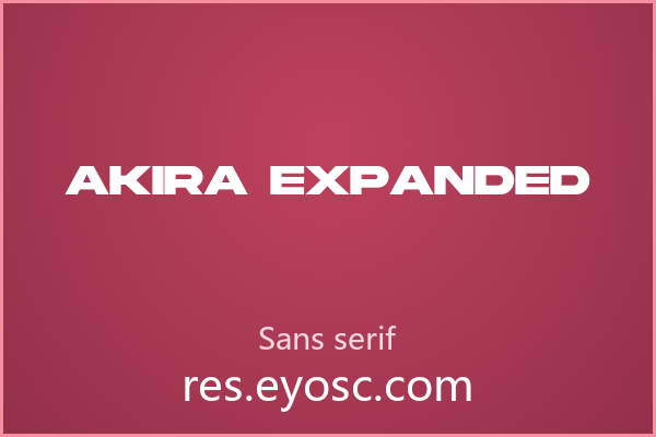 Akira Expanded，力量感十足的无衬线，适合冲击力强的标题