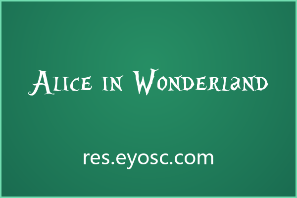童话感十足，Alice in Wonderland字体的复古花体魅力