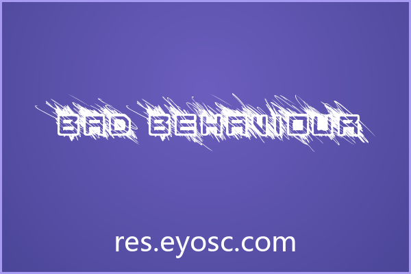 「Bad Behaviour」：粗粝叛逆的Eroded宣言