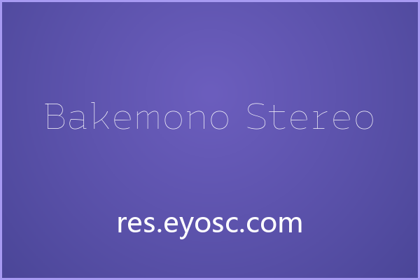 给科技感海报找等宽字体的试试 Bakemono Stereo