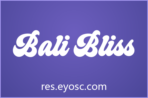设计师字体库清单 | Bali Bliss 值得收藏吗