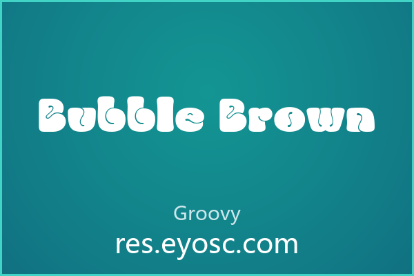 做趣味品牌和海报的朋友请留意Bubble Brown