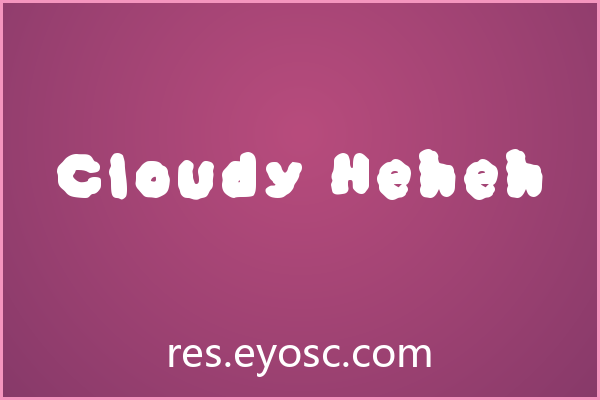 Cloudy Heheh：用笨拙感消解严肃的Cartoon字体