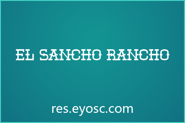婚礼字体清单：El Sancho Rancho值得收藏吗