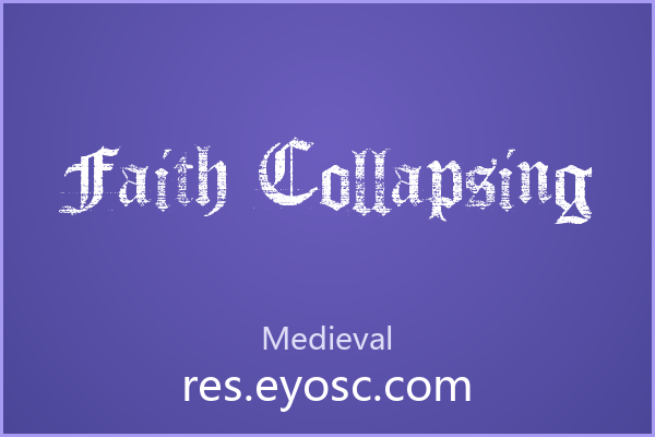 Faith Collapsing，信仰崩塌的中世纪回响