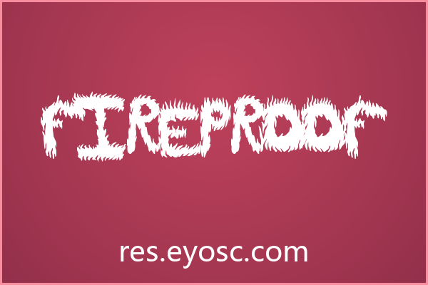 为什么「FireProof」在火焰冰霜类字体里值得关注