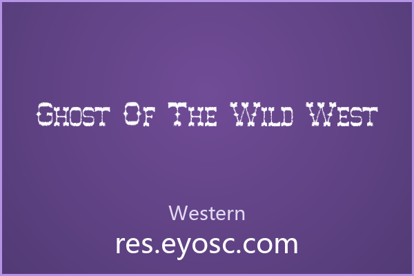 锯齿断裂的西部鬼魂 Ghost Of The Wild West