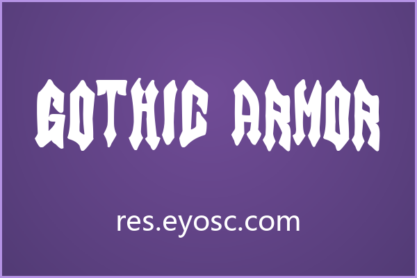 棱角分明的金属铠甲 Gothic Armor