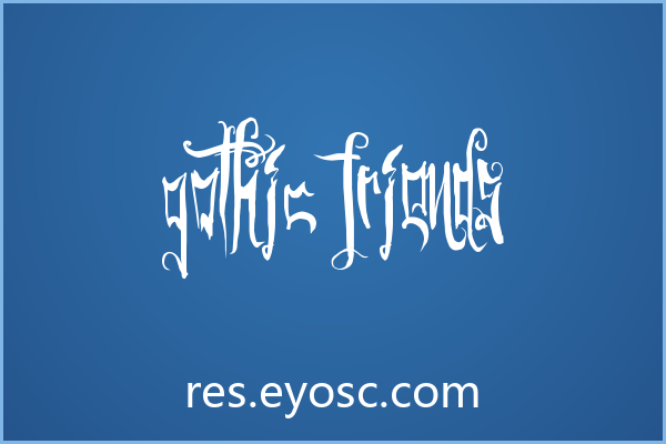 设计师字体清单 | Gothic Friends 值得收藏吗