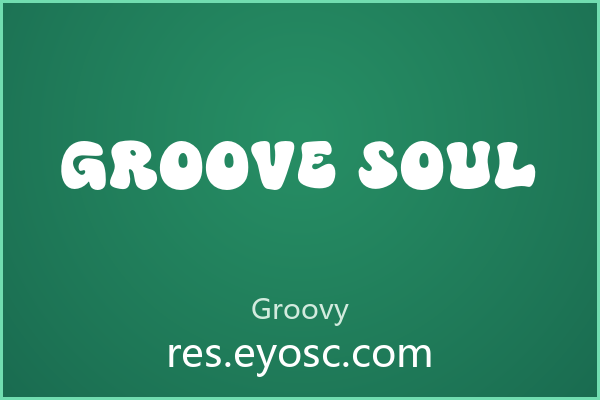 Groove Soul，让圆滚滚的字体替你说话