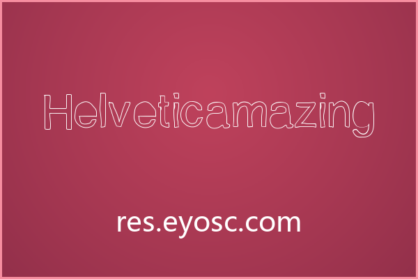 拿 Helveticamazing 做杂志标题，意外地好用