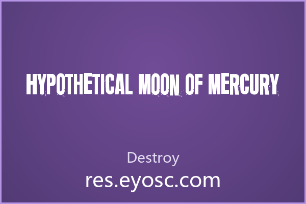 Hypothetical Moon Of Mercury：它不完整，但足够震撼
