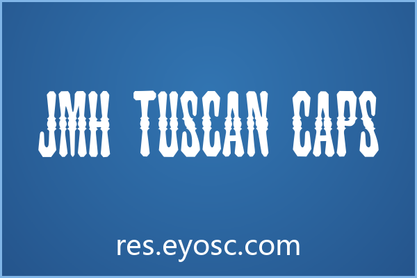 JMH Tuscan CAPS——字体即是故事讲述者
