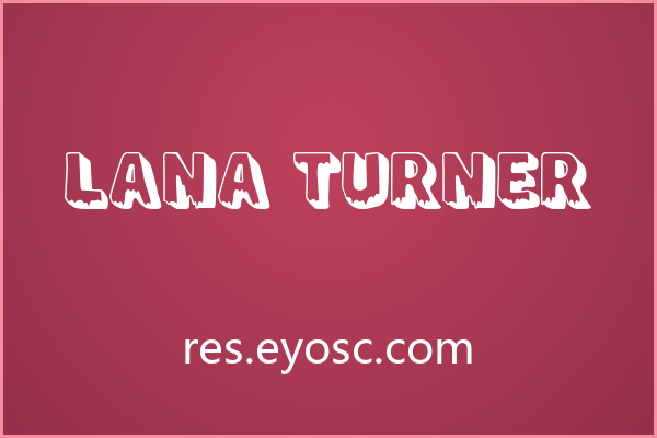 还在找有冲击力的火焰字体？Lana Turner试试看