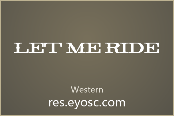 Let Me Ride，粗犷西部风的标题利器