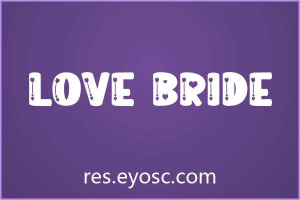Valentine类字体「Love Bride」为何值得关注