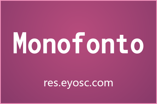 技术文档与编码场景请收藏 Monofonto