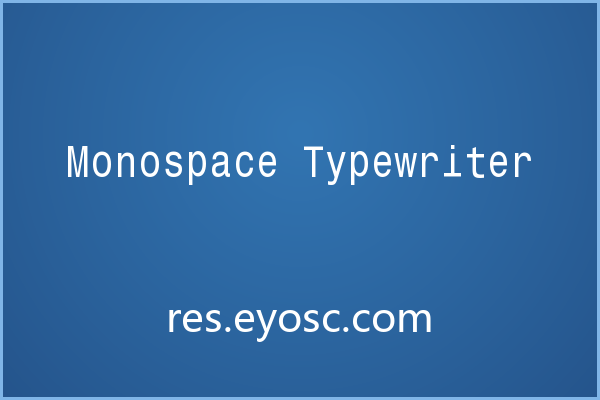代码与文字的机械韵律 Monospace Typewriter
