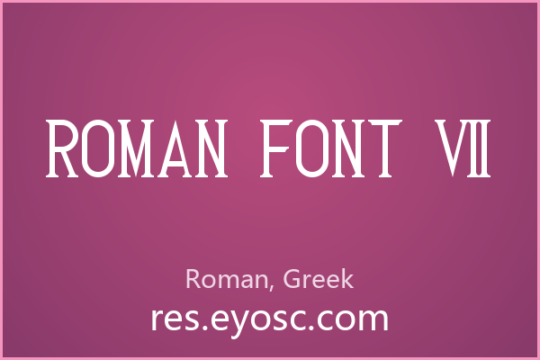 想找一款有古典韵味的衬线体？看看 Roman Font 7