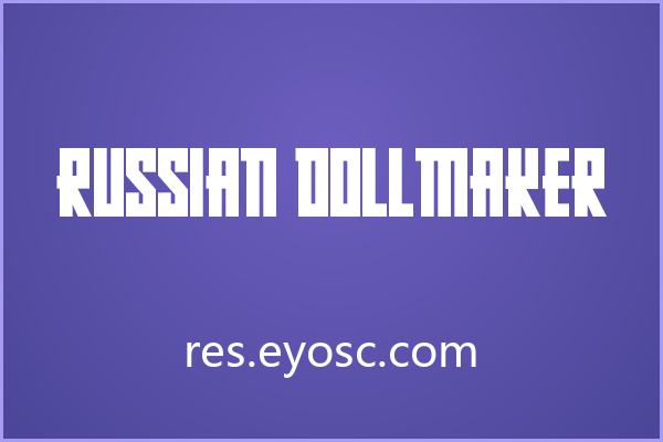 温暖不失童趣的 Russian Dollmaker